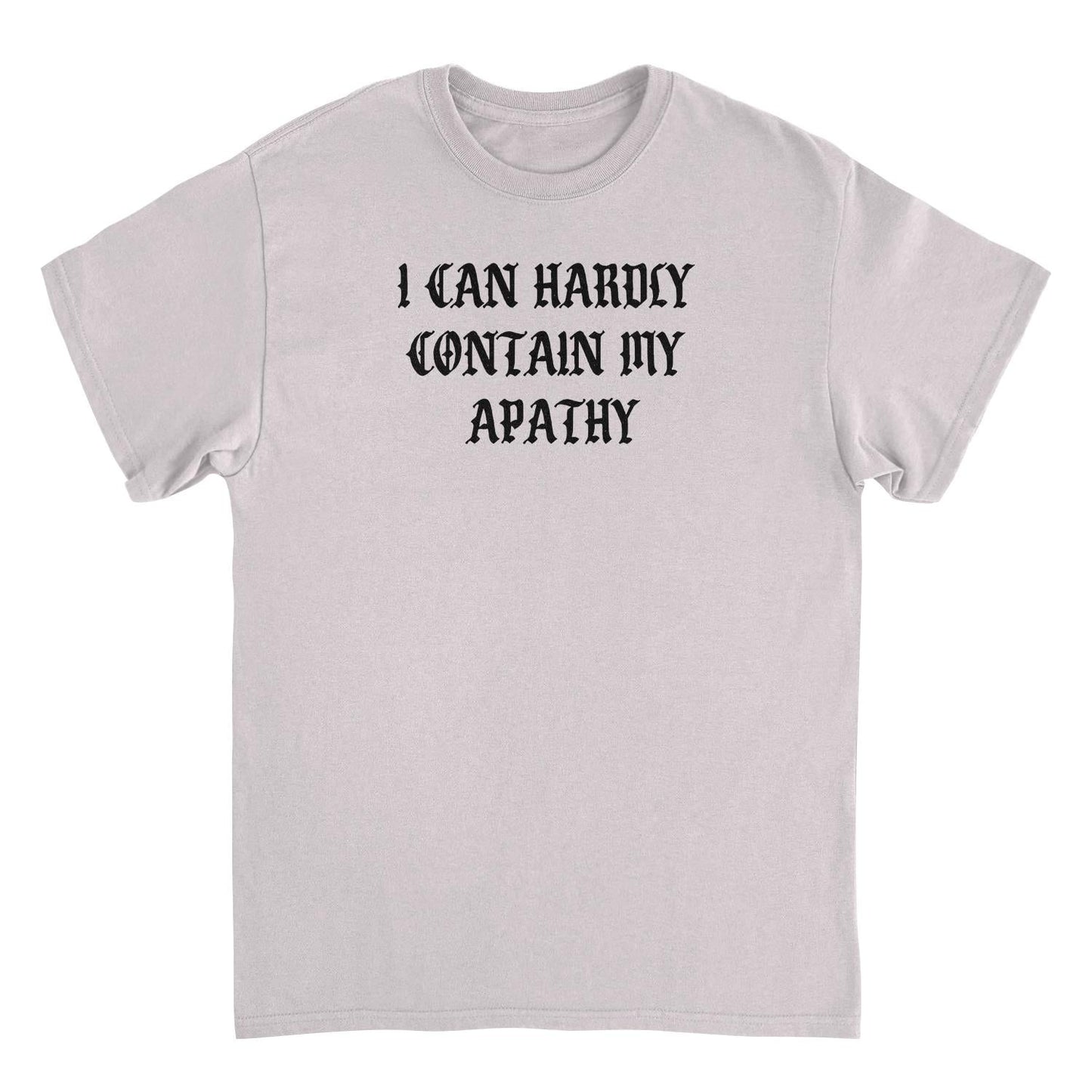 I Can Hardly Contain my Apathy Funny Mens T Shirt Ice Grey Officially Licensed