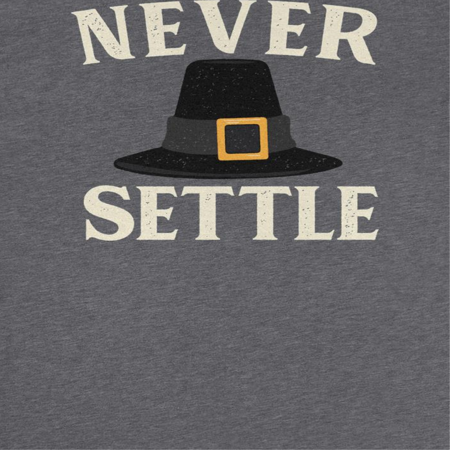 Thanksgiving T-Shirt - Never Settle Officially Licensed