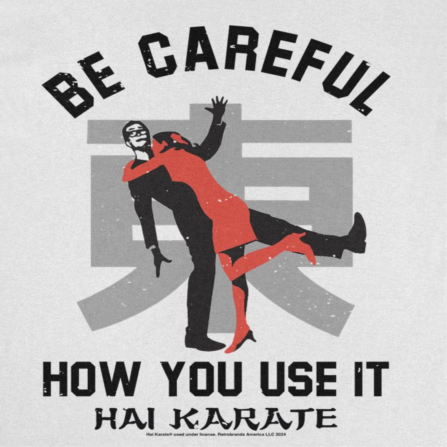 Hai Karate Be Careful How You Use Mens T Shirt White Officially Licensed