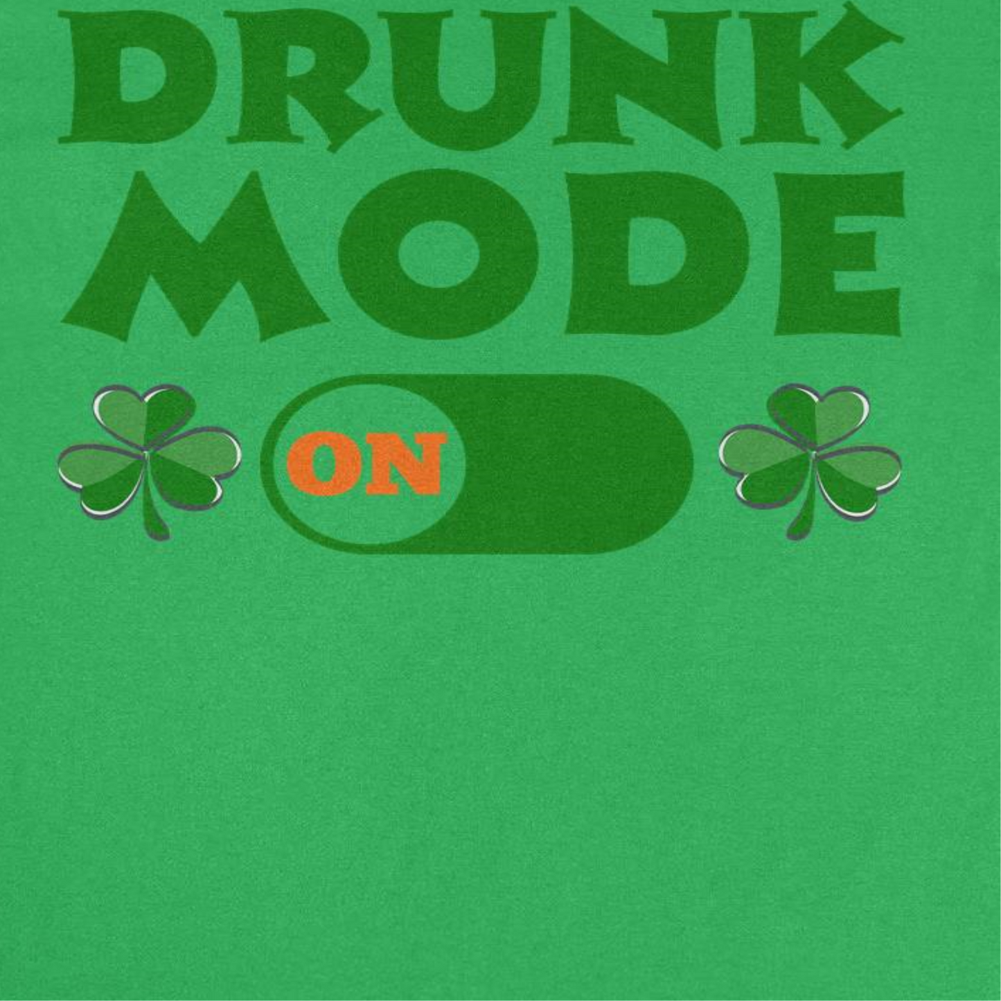 St. Patricks Day Drink Mode on T-Shirt Officially Licensed