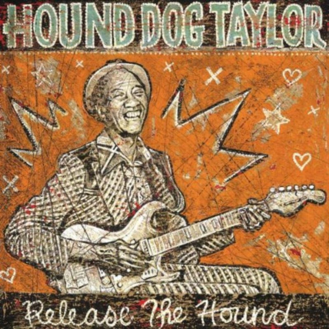 Hound Dog Taylor - Release The Hound Music CD