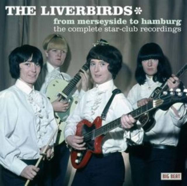 Liverbirds - From Merseyside To Hamburg: Complete Star Club Music CD