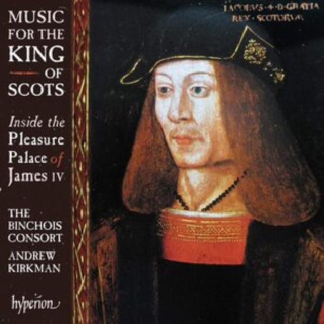 Binchois Consort; Andrew Kirkman - Music For The King Of Scots Music CD