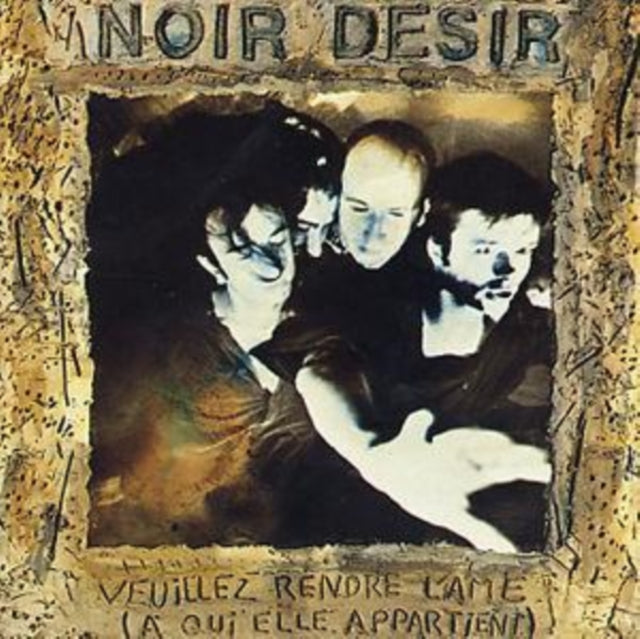 Noir Desir - Veuillez Rendre L'ame Music CD