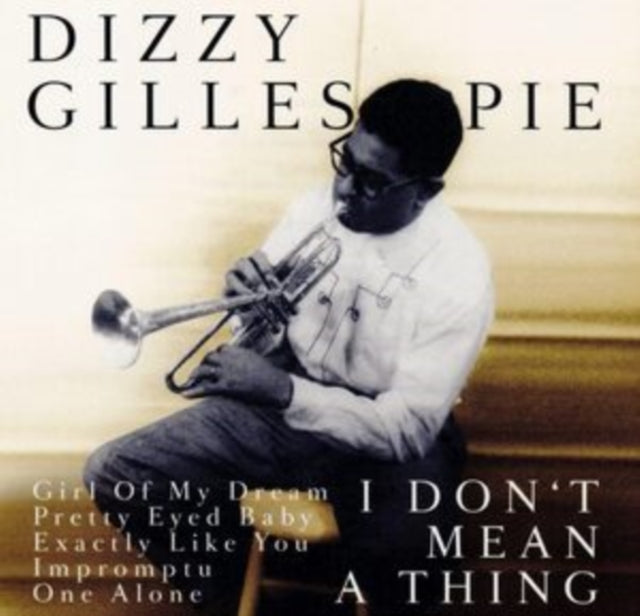 Gillespie Dizzy - It Don't Mean A Thing Music CD