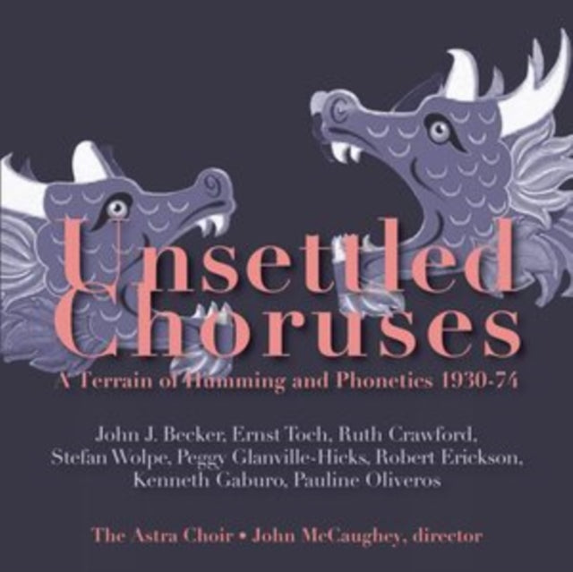 Astra Choir; John Mccaughey - Unsettled Choruses: A Terrain Of Humming & Phonetics 1930-1974 Music CD