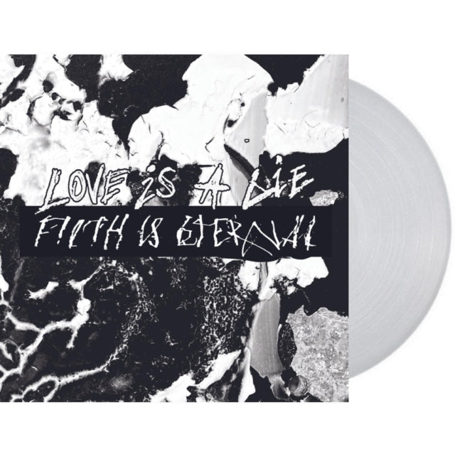 Love Is A Lie, Filth Is Eternal (Natural Clear LP Vinyl) Vinyl Record