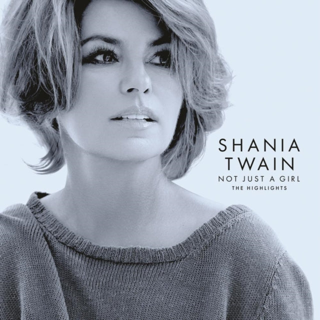 Shania Twain - Not Just A Girl (The Highlights) Music CD