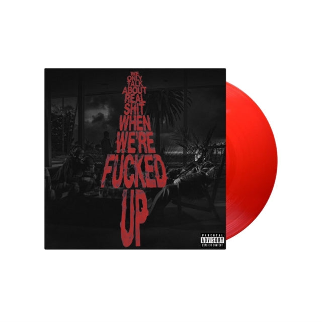 We Only Talk About Real Shit When We're Fucked Up (X) (Transparent Red Vinyl/2LP) Vinyl Record