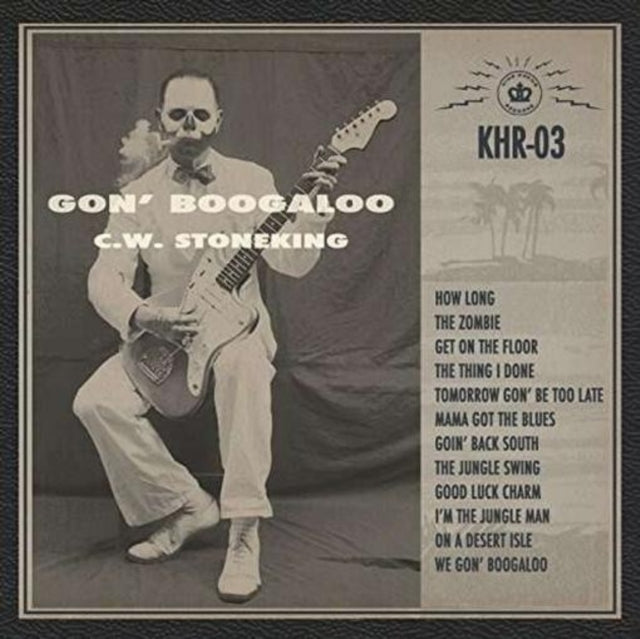 C.W. Stoneking - Gon Boogaloo - LP Vinyl Record
