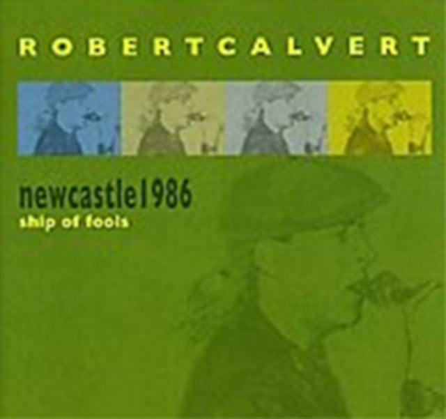 Robert Calvert - Ship Of Fools: Newcastle 1986 Music CD