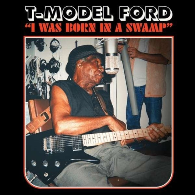T-Model Ford - I Was Born In A Swamp (Clear Red LP Vinyl) Vinyl Record