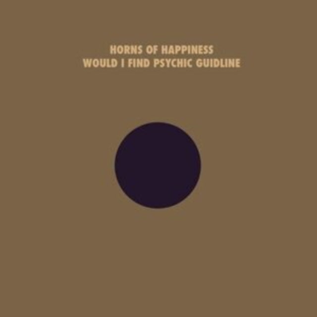 Horns Of Happiness - Would I Find Your Psychic Guideline - LP Vinyl Record