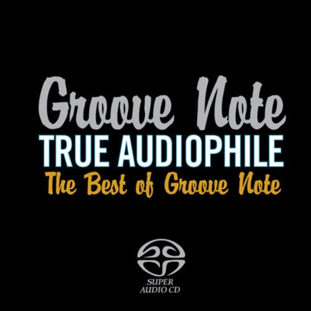 Various Artists - True Audiophile: Best Of Groove Note - Super Audio CD