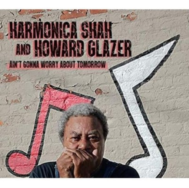 Harmonica Shah - Ain't Gonna Worry About Tomorrow Music CD