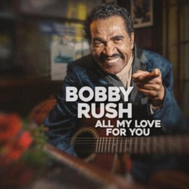 Bobby Rush - All My Love For You - LP Vinyl Record