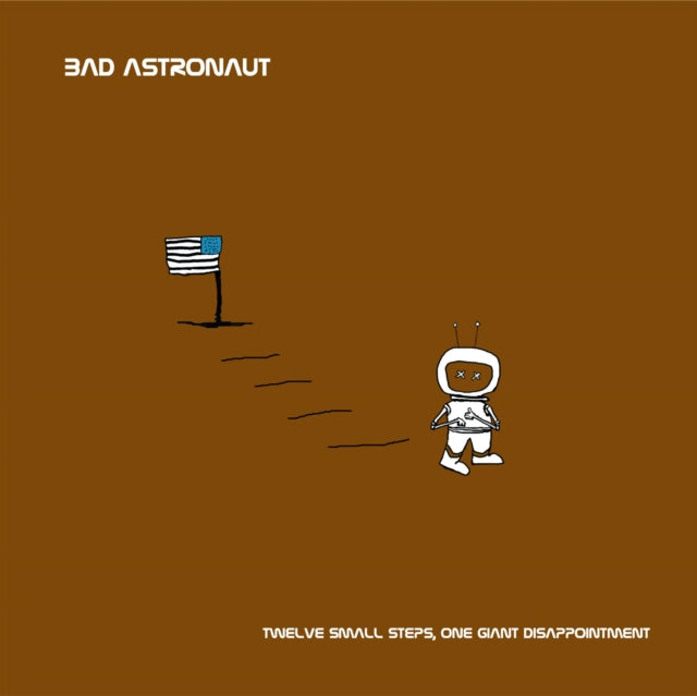 Bad Astronaut - Twelve Small Steps, One Giant Disappointment - LP Vinyl Record