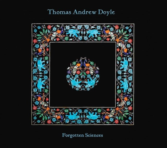Thomas Andrew Doyle - Forgotten Sciences Music CD