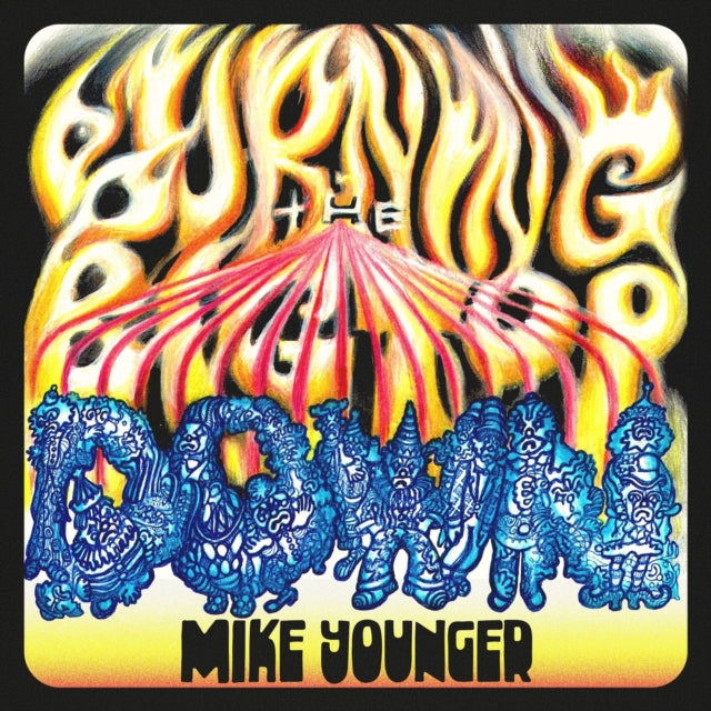 Mike Younger - Burning The Big Top Down - LP Vinyl Record
