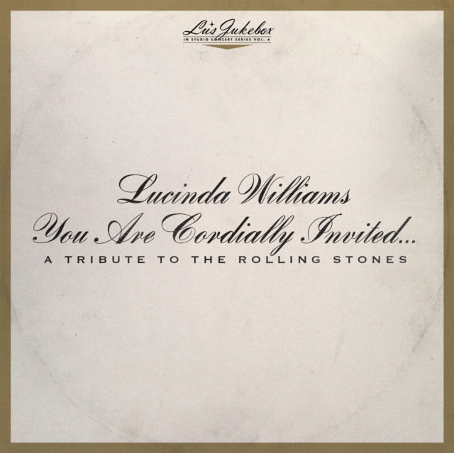 Lucinda Williams - Lu's Jukebox Vol. 6: You Are Cordially Invited... A Tribute To The Rolling Stones Music CD