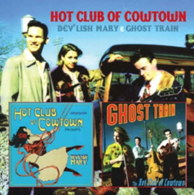 Hot Club Of Cowtown - Dev'lish Mary / Ghost Train Music CD