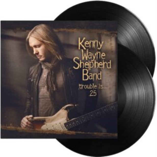 Kenny Wayne Shepherd - Trouble Is... 25 (2LP) Vinyl Record