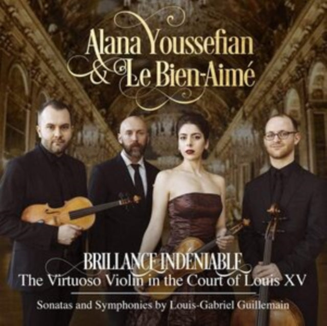 Alana & Le Bien-Aimé Youssefian - Brillance Indeniable: The Virtuoso Violin In The Court Of Louis Xv Music CD