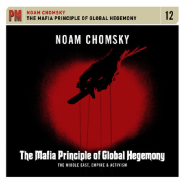 Noam Chomsky - Mafia Principle Of Global Hegemony: Middle East Empire & Activism Music CD