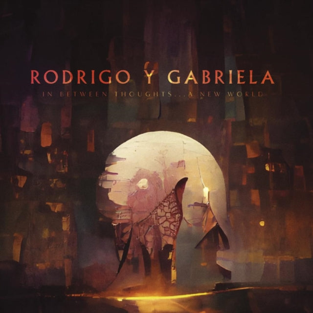 Rodrigo Y Gabriela - In Between Thoughts A New World Music CD