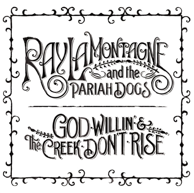 Ray & The Pariah Dogs Lamontagne - God Willin' & The Creek Don't Rise (2LP/180G) Vinyl Record