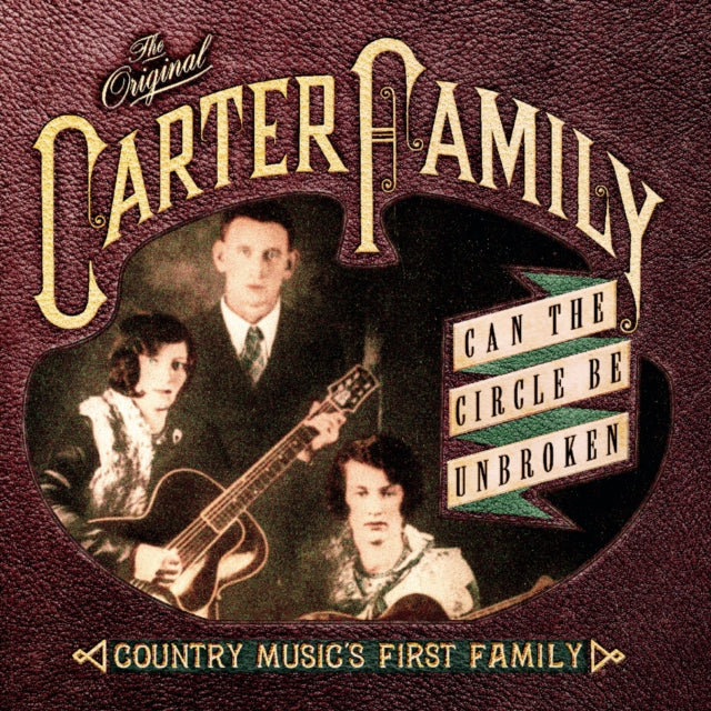Carter Family - Can The Circle Be Unbroken: Country Music's First Music CD