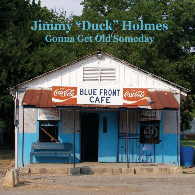 Jimmy Duck Holmes - Gonna Get Old Someday Music CD