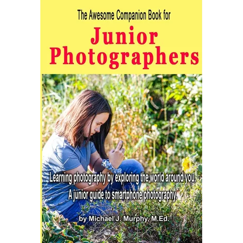 The Awesome Companion Book for Junior Photographers