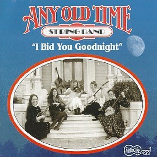 Any Old-time String Band - I Bid You Goodnight - Music CD
