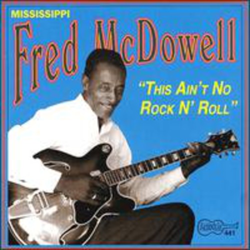 the album cover for Mississippi Fred Mcdowell - This Ain't No Rock & Roll