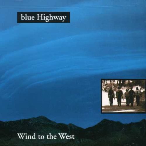 Blue Highway - Wind To West - Music CD