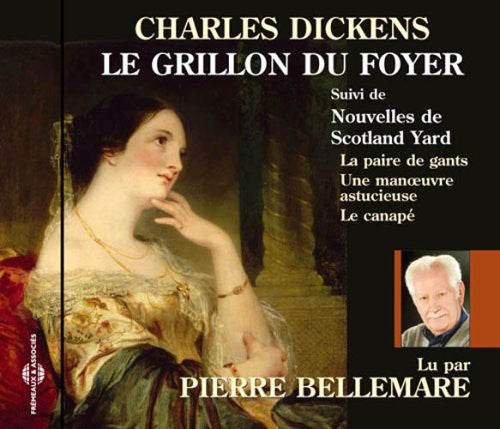 the album cover for Pierre Bellemare - Le Grillon Du Foyer: Charles Dickens