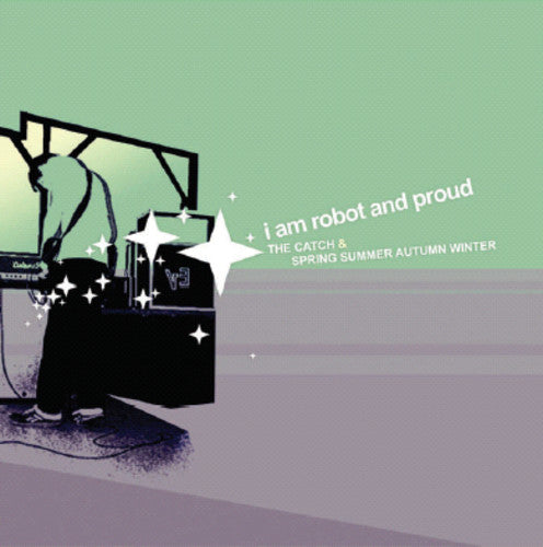 the album cover for I Am Robot & Proud - Catch & Spring Summer Autumn Winter