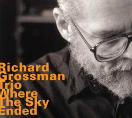 the album cover for Richard Grossman Trio - Where the Sky Ended
