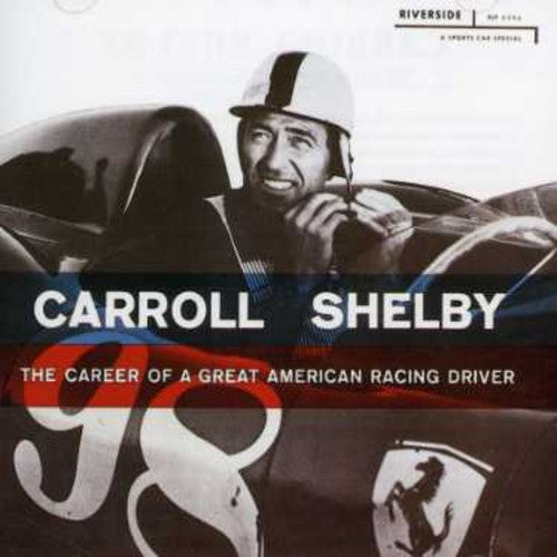Shelby,carroll - Career Of A Great American Racing Driver - Music CD
