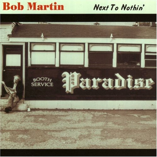 Martin,bob - Next To Nothin - Music CD