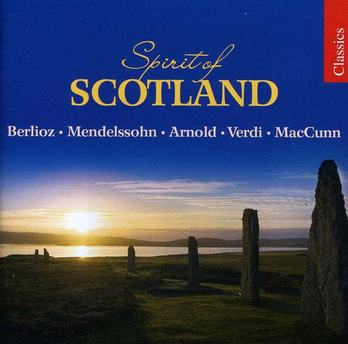Berlioz / Mendelssohn / Arnold / Verdi / Maccunn - Spirit Of Scotland - Music CD