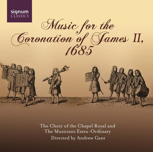 the album cover for Choir Of The Chapel Royal - Music at the Coronation of James II 1685