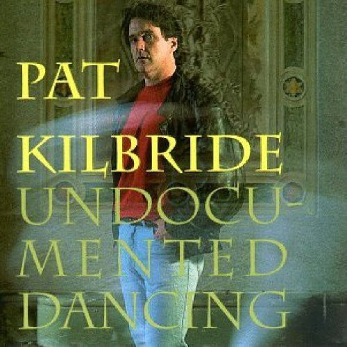 the album cover for Pat Kilbride - Undocumented Dancing
