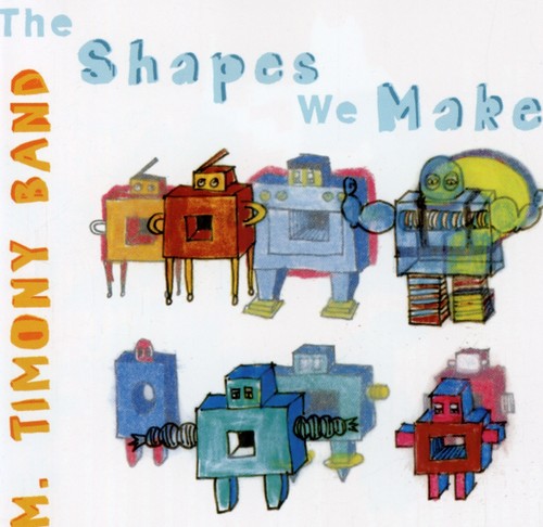 Timony,mary Band - Shapes We Make - Music CD