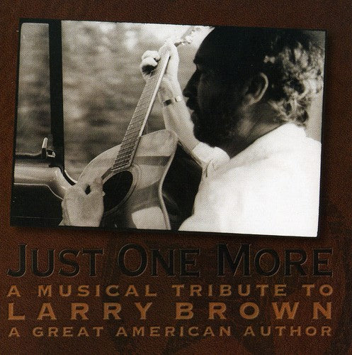Just One More: Musical Tribute Larry Brown / Var - Just One More: Musical Tribute Larry Brown / Var - Music CD