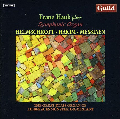 Hakim / Messiaen / Hauk - Franz Haul Plays Symphonic Organ - Music CD
