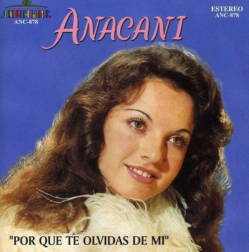 Anacani - Por Que Te Olvidas De Mi - Music CD