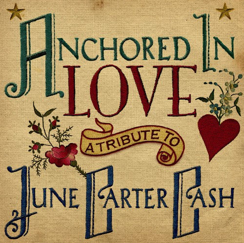 the album cover for Anchored In Love Tribute To June Carter Cash / Va - Anchored in Love: Tribute to June Carter Cash / Various