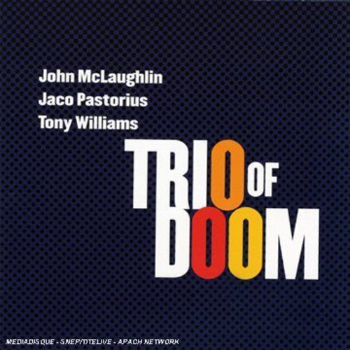 Trio Of Doom: John Mclaughlin/Jaco Pastorius/Tony Williams Music CD
